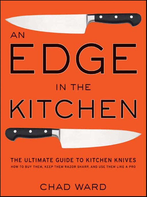 Title details for An Edge in the Kitchen by Chad Ward - Available